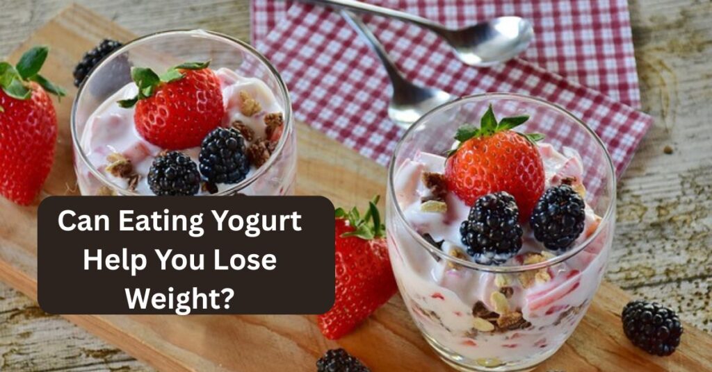 Can Eating Yogurt Help You Lose Weight?