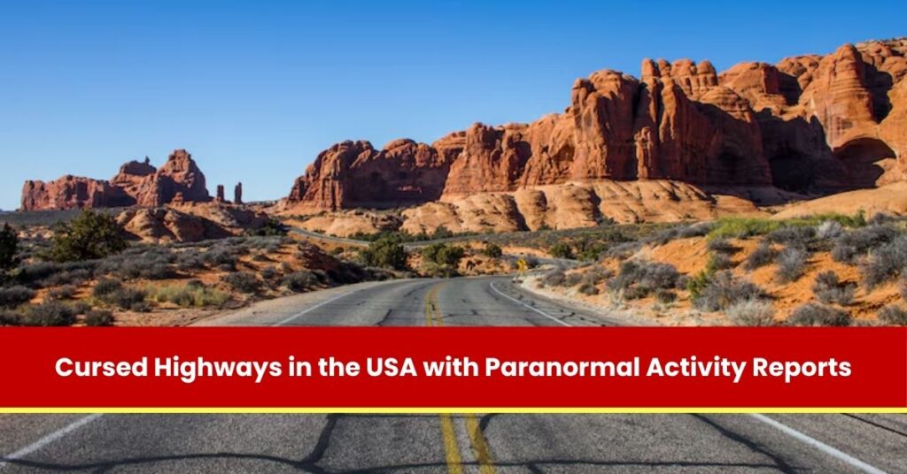Cursed Highways in the USA with Paranormal Activity Reports