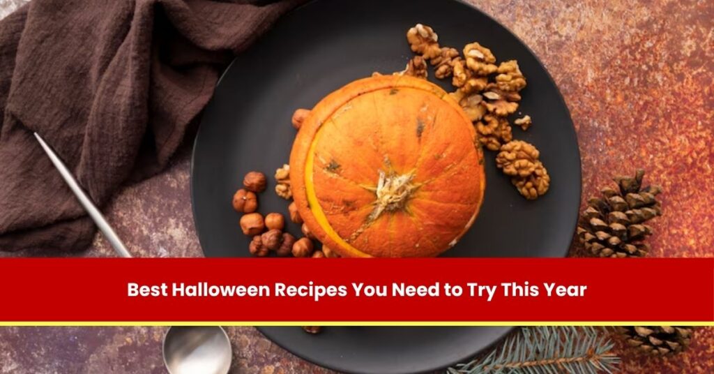 Best Halloween Recipes You Need to Try This Year