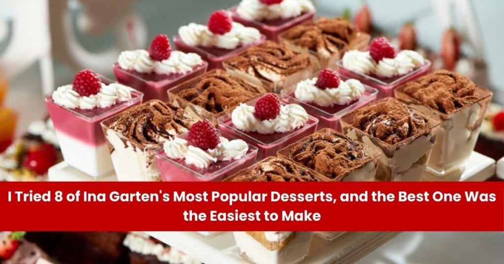 I Tried 8 of Ina Garten's Most Popular Desserts, and the Best One Was the Easiest to Make