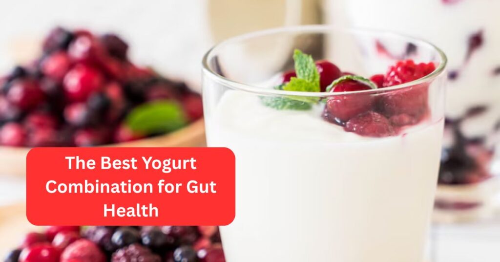 The Best Yogurt Combination for Gut Health, According to a New Study