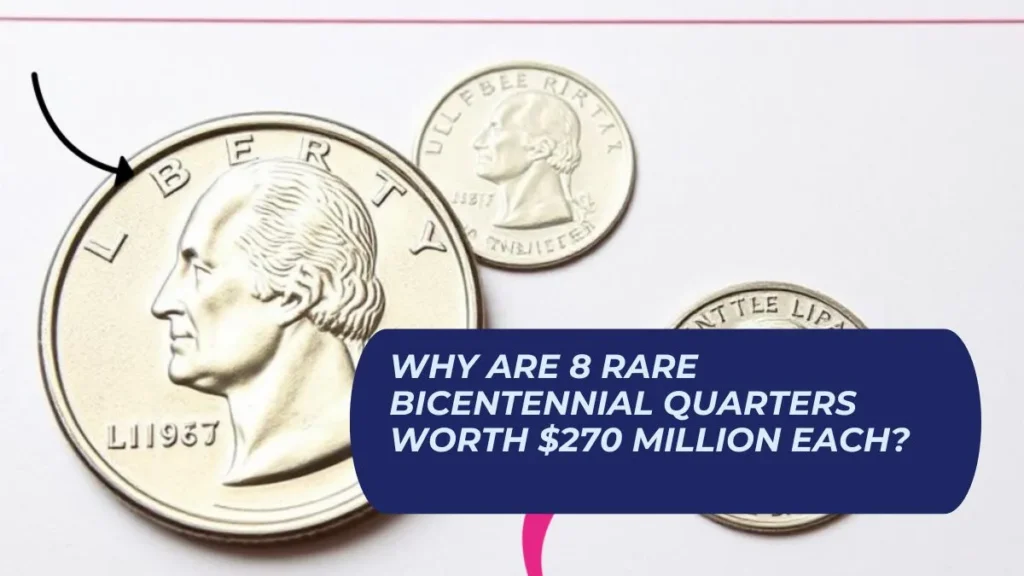 Why Are 8 Rare Bicentennial Quarters Worth $270 Million Each?